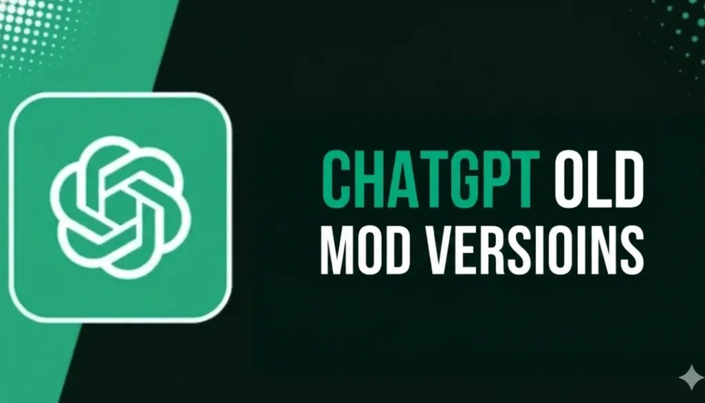 ChatGPT mod APK old versioins